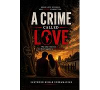 A Crime Called Love: The Only Crime Was Love, Two hearts against a rotten society