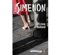 A Crime in Holland: Inspector Maigret #7 (Inspector Maigret)