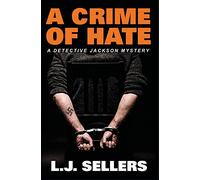 A Crime of Hate: (A Detective Jackson Mystery): 14 (Detective Jackson Mystery Thrillers)