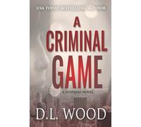 A Criminal Game: A Suspense Novel: 1 (The Criminal Collection)