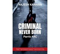 A criminal Never Born- Parris ARC