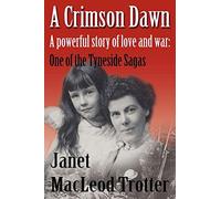 A Crimson Dawn: A Powerful Story of Love and War: One of the Tyneside Sagas