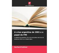A crise argentina de 2001 e o papel do FMI: A trajetória da Argentina, de um dos dez países mais ricos da década de 1930 a um 'Estado falido'
