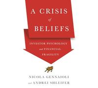 A Crisis of Beliefs: Investor Psychology and Financial Fragility