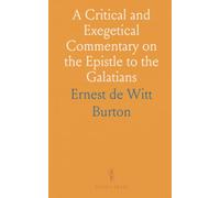 A Critical and Exegetical Commentary on the Epistle to the Galatians