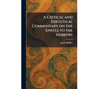 A Critical and Exegetical Commentary on the Epistle to the Hebrews