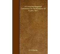 A Critical And Exegetical Commentary On The Revelation Of St. John - Vol. I