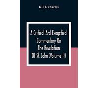 A Critical And Exegetical Commentary On The Revelation Of St. John (Volume II)