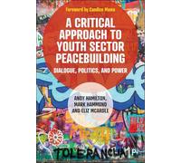 A Critical Approach to Youth Sector Peacebuilding: Dialogue, Politics, and Power
