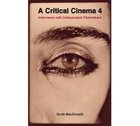 A Critical Cinema 4: Interviews with Independent Filmmakers (No. 4): 04