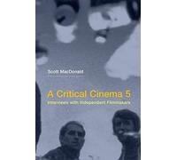 A Critical Cinema 5: Interviews with Independent Filmmakers: 05