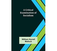 A Critical Examination of Socialism