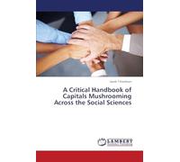 A Critical Handbook of Capitals Mushrooming Across the Social Sciences