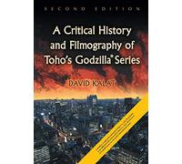 A Critical History and Filmography of Toho's Godzilla Series, 2d ed.
