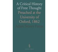 A Critical History of Free Thought: Preached at the University of Oxford, 1862