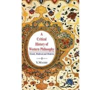 A Critical History of Western Philosophy: Greek, Medieval and Modern