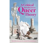 A Critical Introduction to Queer Theory: Second Edition
