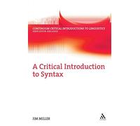 A Critical Introduction to Syntax (Bloomsbury Critical Introductions to Linguistics)