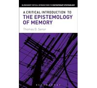 A Critical Introduction to the Epistemology of Memory (Bloomsbury Critical Introductions to Contemporary Epistemology)