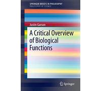 A Critical Overview of Biological Functions (SpringerBriefs in Philosophy)
