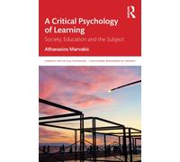 A Critical Psychology of Learning : Society, Education and the Subject