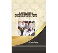 A CRITICAL STUDY OF ACTIVISM IN SWADHYAY STREAM WITH REFERENCE TO EDUCATION