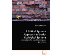 A Critical Systems Approach to Socio-Ecological Systems: Implications for social learning and governance