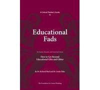 A Critical Thinker's Guide to Educational Fads: How to Get Beyond Educational Glitz and Glitter by Dr. Linda Elder (2007-12-24)