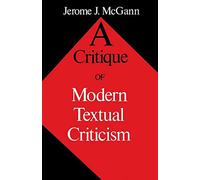 A Critique of Modern Textual Criticism, Foreword by David C Greetham