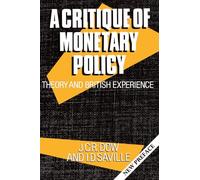 A Critique Of Monetary Policy: Theory and British Experience (Clarendon Paperbacks)