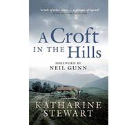 A Croft in the Hills by Katharine Stewart (May 20, 2014) Paperback