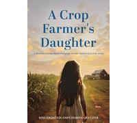 A Crop Farmer's Daughter: A heartbreaking emotional page-turner based on a true story