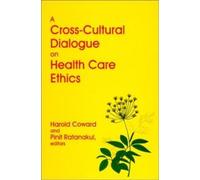 A Cross-Cultural Dialogue on Health Care Ethics