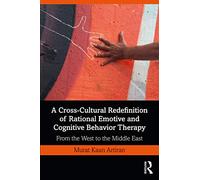 A Cross-Cultural Redefinition of Rational Emotive and Cognitive Behavior Therapy: From the West to the Middle East