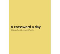 A Crossword a Day: Crossword Puzzles That Are Easy to Read For Daily Use, Keep Your Mind Active | 8.5×11, 110 pages | 50+ Puzzles ... Gift for Vacations, Holidays and Relaxation