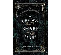 A Crown as Sharp as Pines: 3 (The Winter Souls)