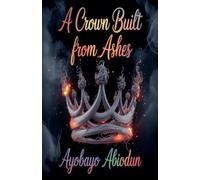 A Crown Built from Ashes