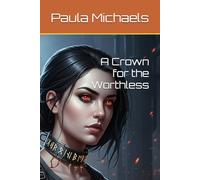 A Crown for the Worthless (The Crimson Trials)