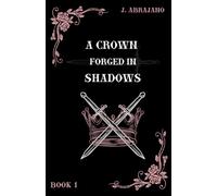 A Crown Forged in Shadows