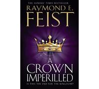 A Crown Imperilled (The Chaoswar Saga): 2 (The Chaoswar Saga): A Dark Epic Fantasy Adventure in the Legendary Riftwar Cycle