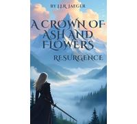 A Crown of Ash and Flowers Resurgence