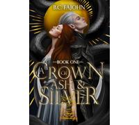 A Crown of Ash & Silver: A Steamy Fantasy Romance: 1 (A Throne of Ice)