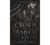 A Crown of Ashes: Beneath the Veil: Book Three - A Dark Fantasy Thriller
