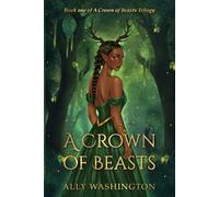 A Crown of Beasts: Book one of A Crown of Beasts Trilogy