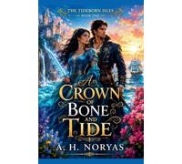 A Crown of Bone and Tide: 1 (The Tideborn Isles)