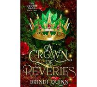 A Crown of Reveries: A Romantasy of Forbidden Magic and Fierce Queens: 2 (The Crown Saga: Vine-Crowned Romantasy)