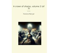 A crown of shame, volume 2 (of 3) (Classic Books)