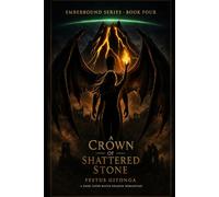 A CROWN OF SHATTERED STONE: A Dark Fated Mates Dragon Romantasy (EMBERBOUND SERIES)