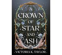 A Crown of Star and Ash: 1 (Fate of Ashes)