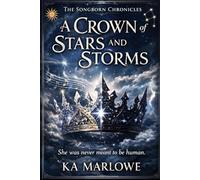 A Crown of Stars and Storm (The Songborn Chronicles)